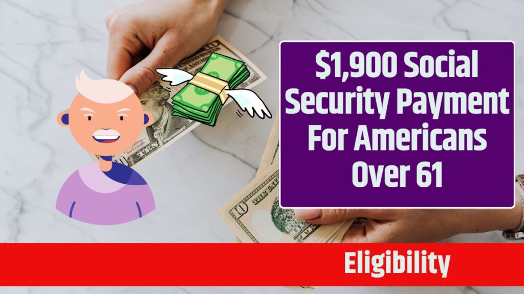 $1,900 Social Security Payment For Americans Over 61: Know Benefits & Eligibility