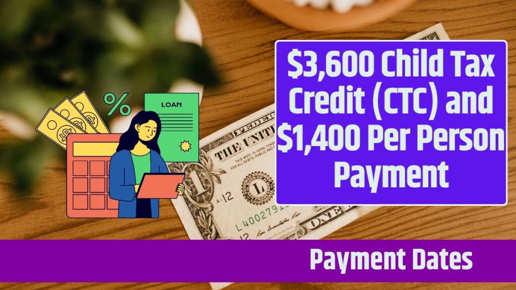 $3,600 Child Tax Credit (CTC) and $1,400 Per Person Payment: Know Eligibility Criteria & Payment Dates