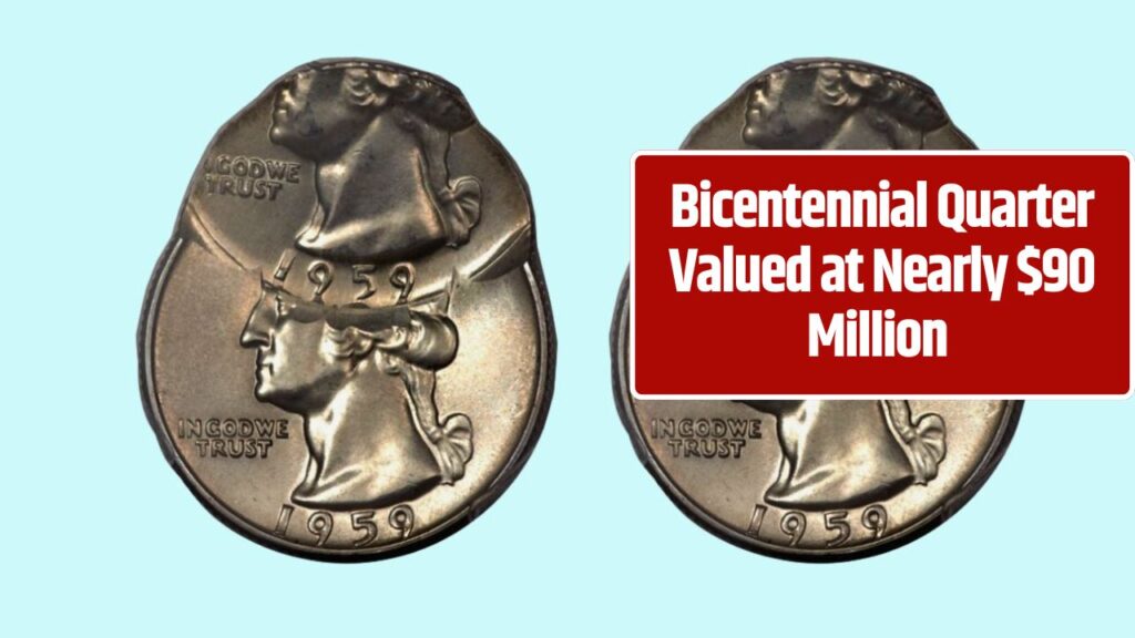 Rare Bicentennial Quarter Valued at Nearly $90 Million – 3 Others Worth Over $10 Million USD