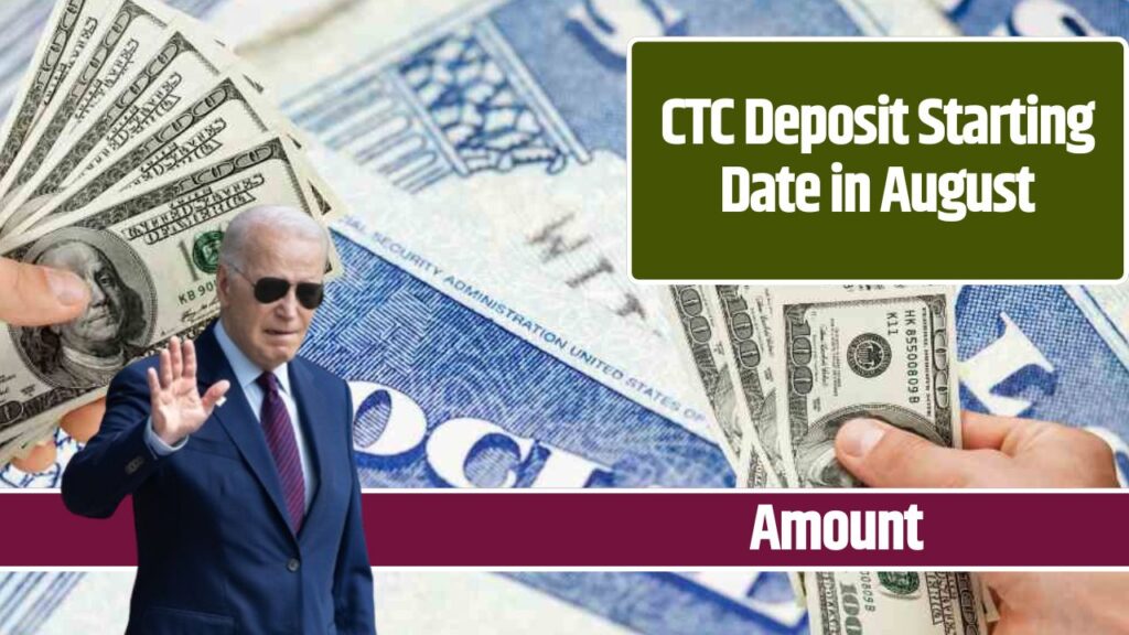 CTC Deposit Starting Date in August 2024, Fixed Payment Amount, and Eligibility