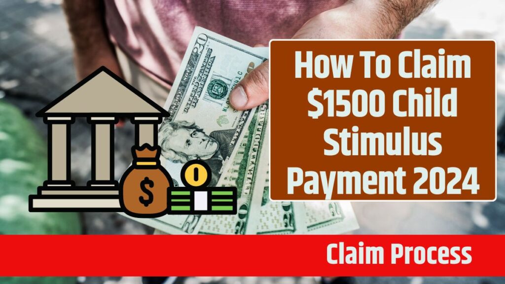 How To Claim $1500 Child Stimulus Payment 2024: Know Eligibility & Additional Benefits