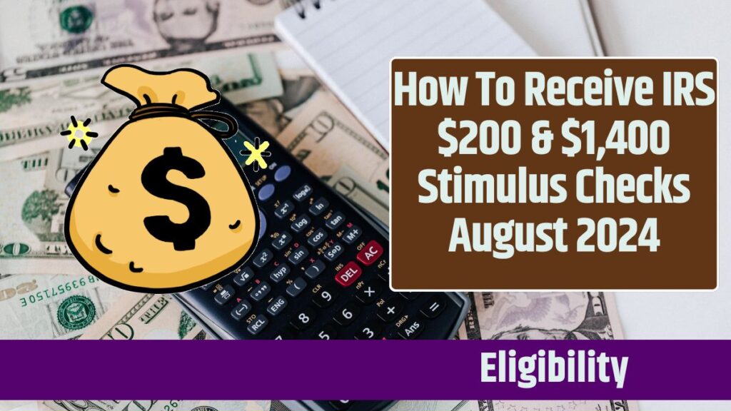 How To Receive IRS $200 & $1,400 Stimulus Checks August 2024: Know Eligibility & More Details