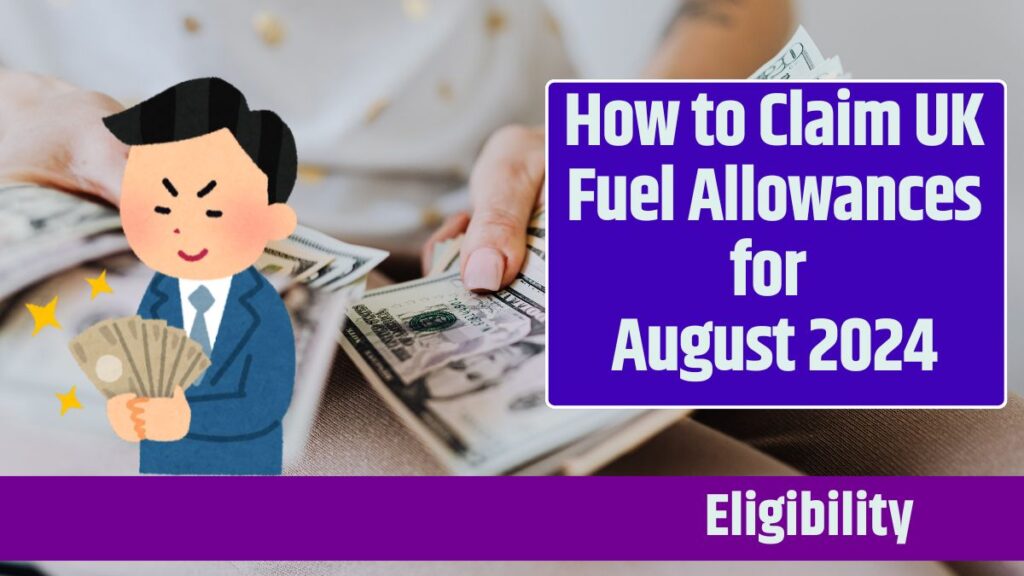 How to Claim UK Fuel Allowances for August 2024: Know Eligibility Criteria & Payment Dates